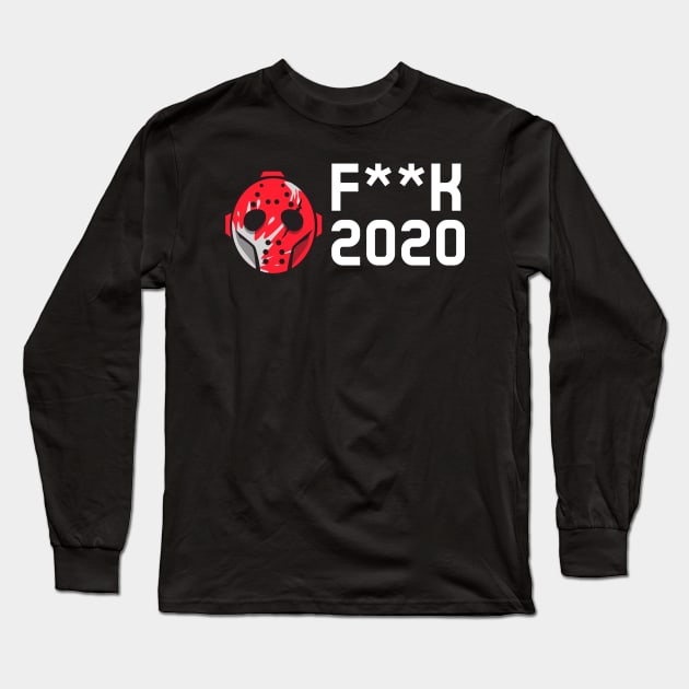 Fuck 2020 Funny Long Sleeve T-Shirt by Isaiahsh52